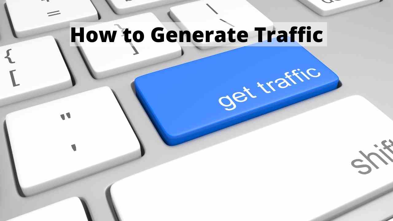 How to Generate Traffic