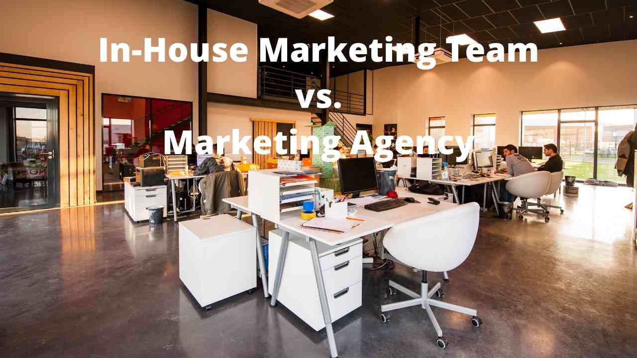 In-House Marketer vs Marketing Agency